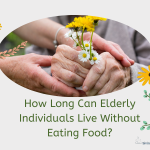 How Long Can Elderly Individuals Live Without Eating Food